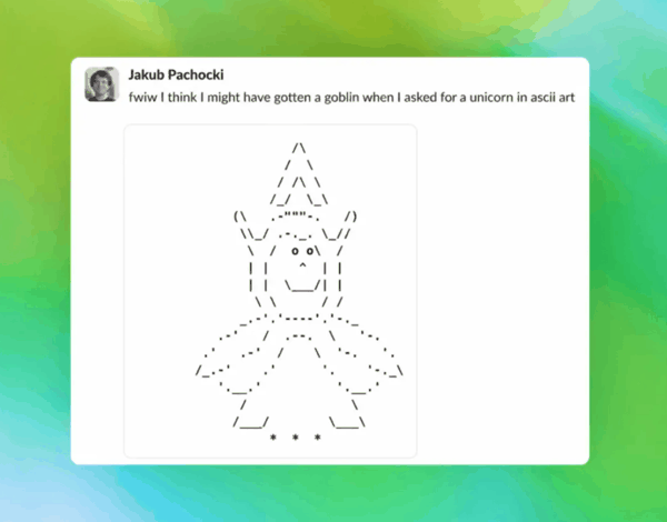 ▲中文翻译：顺带一提，我让它用 ASCII 画一只独角兽，结果我觉得我得到的是一只哥布林。